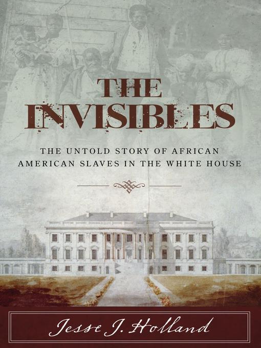 Title details for The Invisibles by Jesse Holland - Wait list